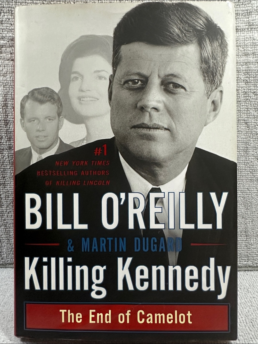 Killing Kennedy~The End of Camelot by BillO’Reilly & Martin Dugard